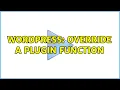 Wordpress Override a Plugin Function