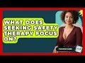 What Does Seeking Safety Therapy Focus On - PTSD Support Channel