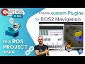 Create Custom Plugins for ROS2 Navigation ROS2 Developers Open Class