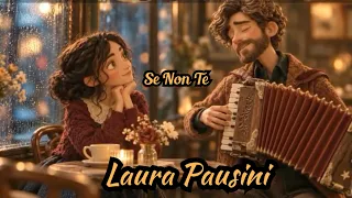 LAuRA PAuSINI 💘 Se Non Te (Tradução)
