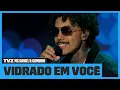 Download Lagu MC Livinho - Vidrado em Você (Ao Vivo)  | TVZ Ao Vivo | Música Multishow