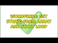Wordpress Get string from array and start loop