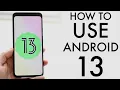 How To Use Android 13 Complete Beginners Guide