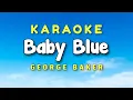 Download Lagu Baby Blue Karaoke Version George Baker