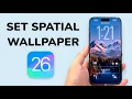 How To Set Spatial Wallpaper On iPhone iOS 26