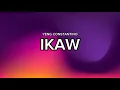 IKAW BY YENG CONSTANTINO (LYRICS)