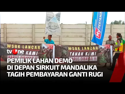 Sejumlah Pemilik Lahan Protes Minta Bayar Ganti Rugi Pembuatan Sirkuit Mandalika