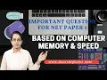100 Important Question for NET Paper 1 Based on Computer Memory Speed - CPU Register Cache RAM
