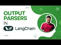 Output Parsers in LangChain