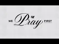 Download Lagu We Pray First // Day 16