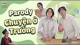 Tổng Hợp Serie Nhạc Chế "PARODY CHUYỆN Ở TRƯỜNG" | MiNi Anti Official