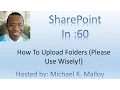 How To Upload Folders To A SharePoint Document Library Archival Footage - Due To Updates