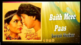 baith mere paas tujhe suresh wadkar music laxmikant pyarelala film yadon ki kasam 1985 