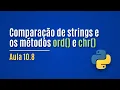 Python Lesson 10 8 - String comparison and the ord and chr methods