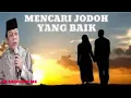 Download Lagu Ceramah KH Zainudin MZ Full Lucu Tentang Mencari Jodoh Yang Baik