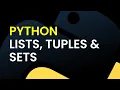 Lists Tuples and Sets Working with sequential data Python Programming for Beginners