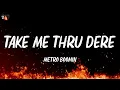 Lagu Metro Boomin - Take Me Thru Dere (Lyrics)