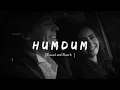 Savi , Humdum ( Slowed and Reverb  ) Vishal Mishra