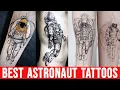 Top 15 Attractive Astronaut Tattoo Ideas