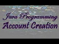 JAVA PROGRAMMING-3 MULTIPLE CLASSES ACCOUNT CREATION ALGORITHMS