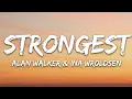 Download Lagu Alan Walker \u0026 Ina Wroldsen - Strongest (Lyrics)