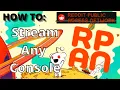 RPAN Studio Tutorial Stream Any Console Xbox PlayStation Nintendo