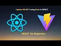 React JS Tutorial Part 8 Update Object in React using State Beginner Friendly Tutorial