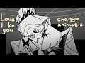 Love like you || hazbin animatic || chaggie