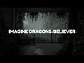 Imagine Dragons-Believer 1 HOUR