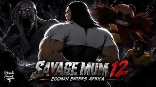 SAVAGE MUM 12: Eggman Enters Africa (Full clip) | 4k African home memes