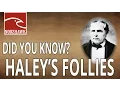 Haley s Follies Did You Know