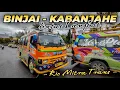 Download Lagu Jarang TerExplore, Trip Rio Mitra Trans || Binjai - Kabanjahe  Via Lintas Langkat