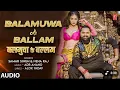 Download Lagu BALAMUWA KE BALLAM🤬 BHOJPURI SONG 😈balamuwa ke balam song bhojpuri song DJ remix 