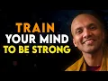 Train Your Mind to Be Stronger Than Your Emotions Build a Mindset That Can t Be Broken