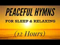Download Lagu Peaceful Hymns for Sleep \u0026 Relaxing (12 Hours) MP3