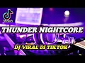 Download Lagu DJ THUNDER NIGHTCORE SLOW VIRAL TIKTOK