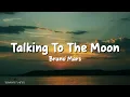 Download Lagu Bruno Mars - Talking To The Moon (Lyrics)