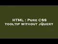 HTML Pure CSS tooltip without jQuery