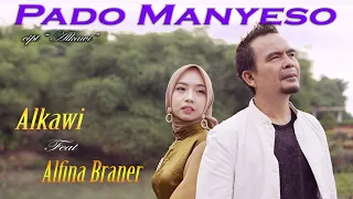 Download ALKAWI feat ALFINA BRANER - PADO MANYESO [ Official Music Video ] MP3