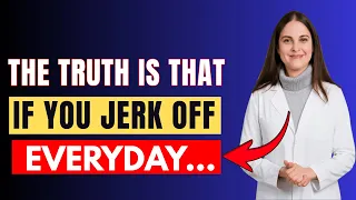 DUROLOGIST Explains What REALLY Happens If You Ejaculate Every Day Men S Health Secrets 