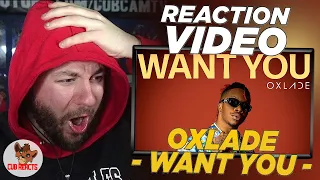 BEST OXLADE YET! | Oxlade - Want You | UK REACTION \u0026 ANALYSIS VIDEO // CUBREACTS