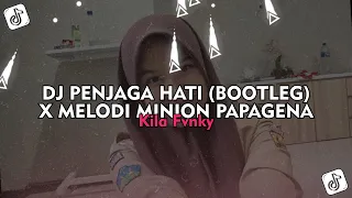 dj penjaga hati bootleg x melodi minion papagena kila fvnky viral tiktok 2026 