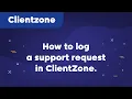 How to log a support request via ClientZone