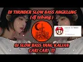 Lagu DJ THUNDER SLOW BASS ANGKLUNG ( dj tebang ) || DJ YANG KALIAN CARI CARI!!!