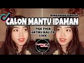 Download Lagu BONGAWAN REMIXER - Calon Mantu Idaman