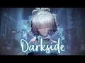 Download Lagu Nightcore - Darkside || Lyrics
