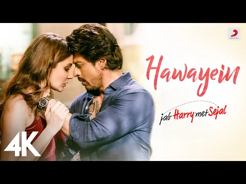 Download MP3 Hawayein – Jab Harry Met Sejal | Pritam | Arijit Singh | Anushka Sharma | Shah Rukh Khan | 4K