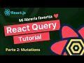 React-Query Mutations Tutorial Actualizar datos del servidor de forma simple y eficiente