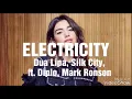 Dua Lipa, Silk City - Electricity ft. Diplo & Mark Ronson (lyrics⬇️)