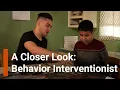 A Closer Look Behavior Interventionist